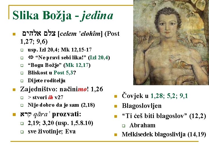 Slika Božja - jedina n [ צלם אלהים celem ’elohîm] (Post 1, 27; 9,