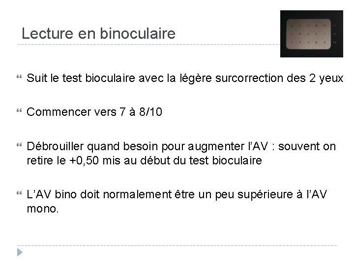 Lecture en binoculaire Suit le test bioculaire avec la légère surcorrection des 2 yeux