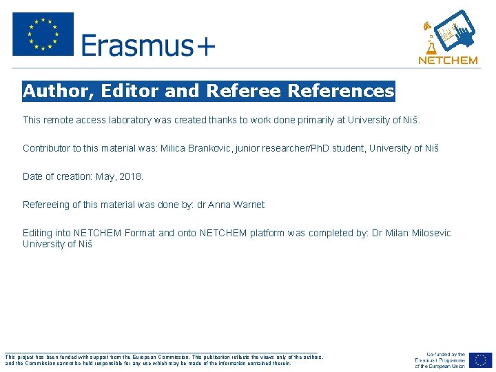 Author, Editor and Referee References This remote access laboratory was created thanks to work