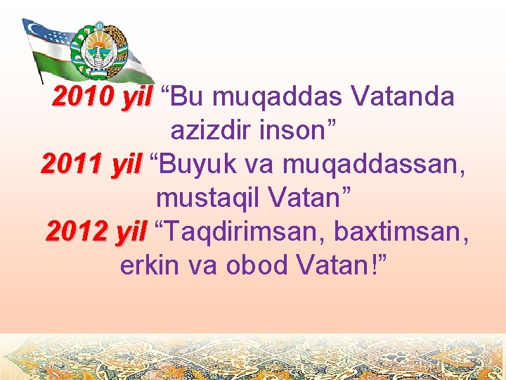 2010 yil “Bu muqaddas Vatanda azizdir inson” 2011 yil “Buyuk va muqaddassan, mustaqil Vatan”