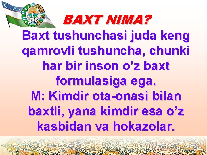 BAXT NIMA? Baxt tushunchasi juda keng qamrovli tushuncha, chunki har bir inson o’z baxt