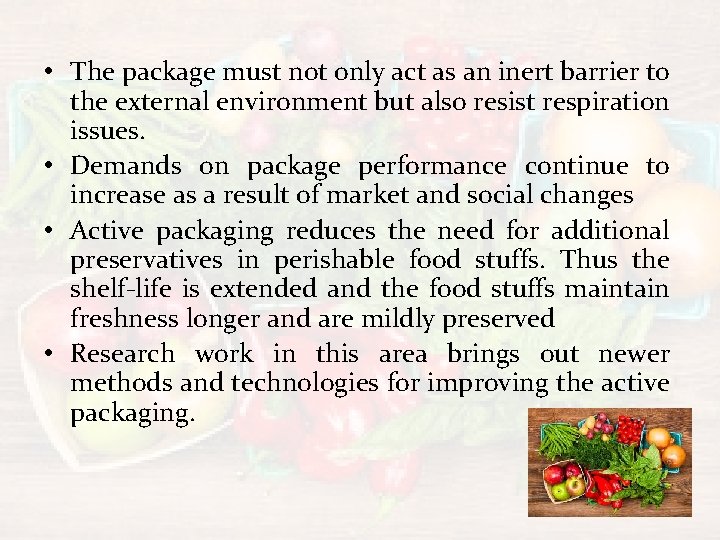  • The package must not only act as an inert barrier to the