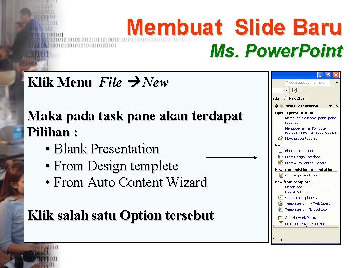 Membuat Slide Baru Ms. Power. Point Klik Menu File New Maka pada task pane