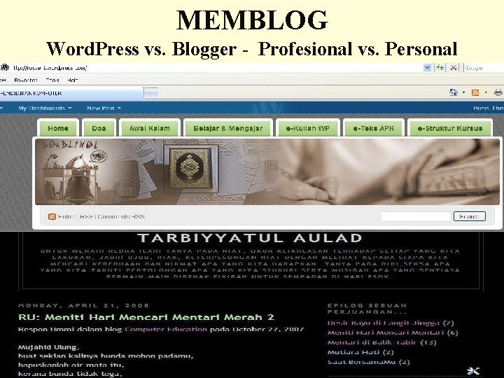MEMBLOG Word. Press vs. Blogger - Profesional vs. Personal LATAR BELAKANG MODEL LATIHAN PERKEMBANGAN