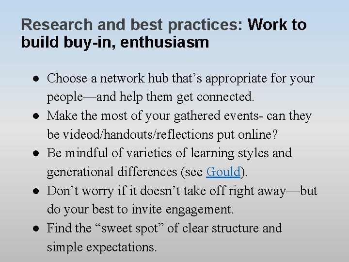 Research and best practices: Work to build buy-in, enthusiasm ● Choose a network hub