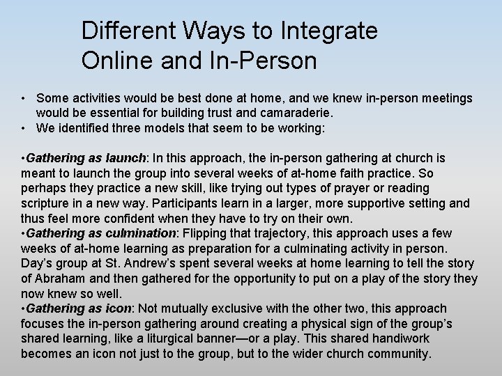 Different Ways to Integrate Online and In-Person • Some activities would be best done