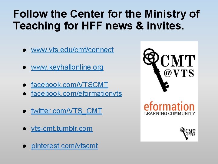 Follow the Center for the Ministry of Teaching for HFF news & invites. ●