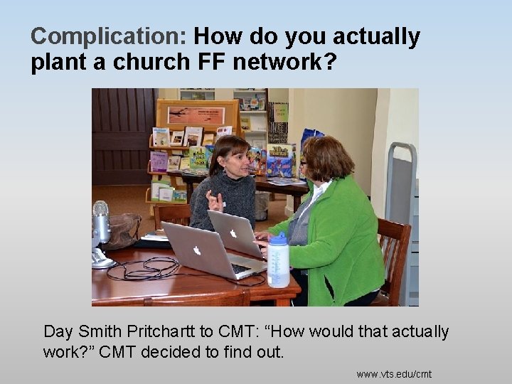 Complication: How do you actually plant a church FF network? Day Smith Pritchartt to