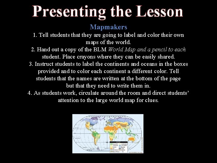 Presenting the Lesson Mapmakers 1. Tell students that they are going to label and