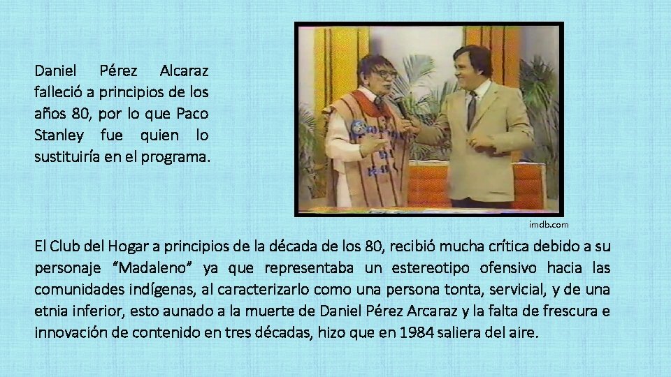 Daniel Pérez Alcaraz falleció a principios de los años 80, por lo que Paco