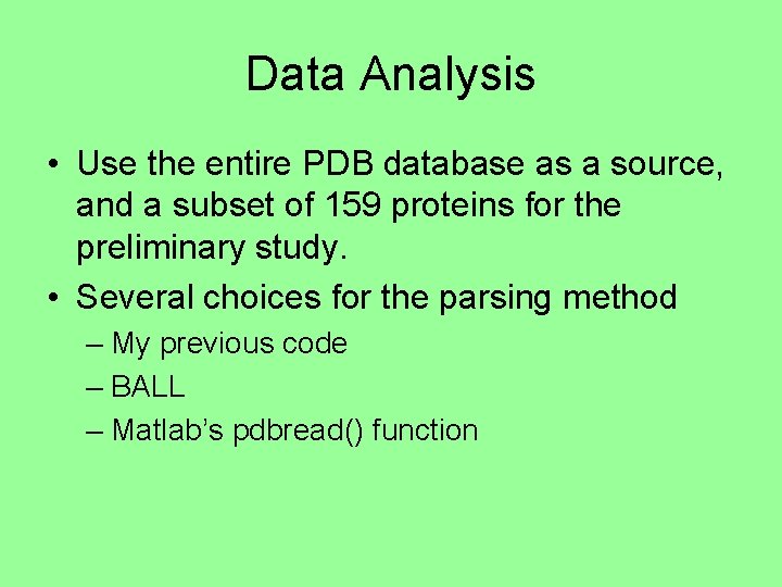 Data Analysis • Use the entire PDB database as a source, and a subset