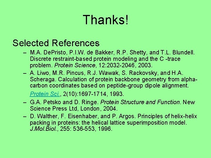 Thanks! Selected References – M. A. De. Pristo, P. I. W. de Bakker, R.