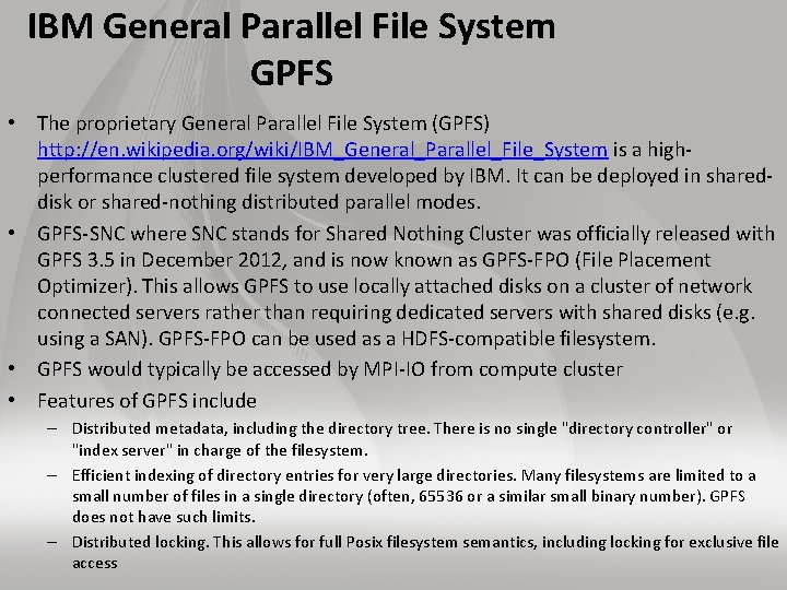 IBM General Parallel File System GPFS • The proprietary General Parallel File System (GPFS)