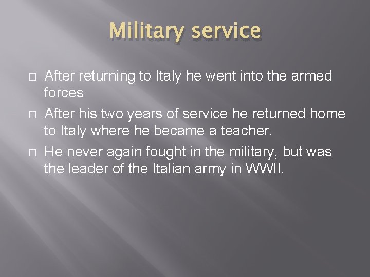 Military service � � � After returning to Italy he went into the armed