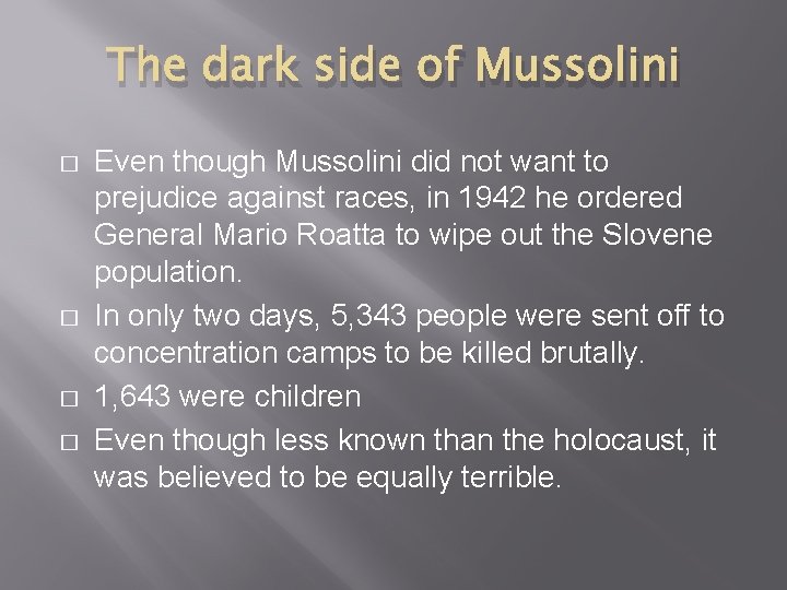 The dark side of Mussolini � � Even though Mussolini did not want to