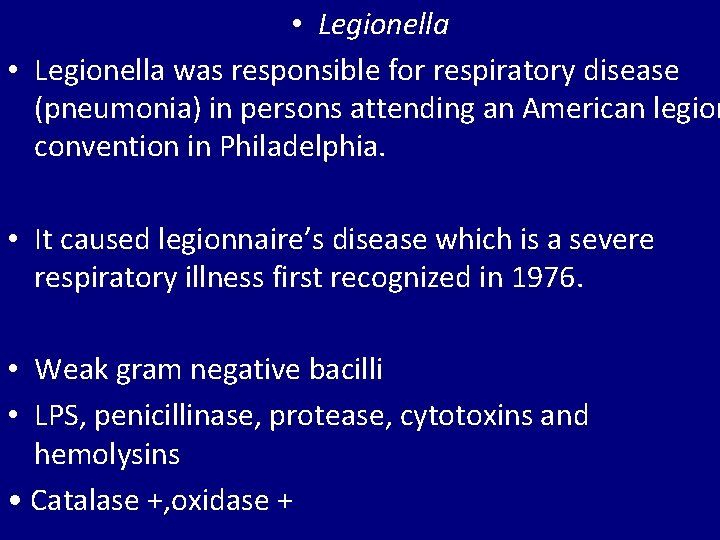  • Legionella was responsible for respiratory disease (pneumonia) in persons attending an American