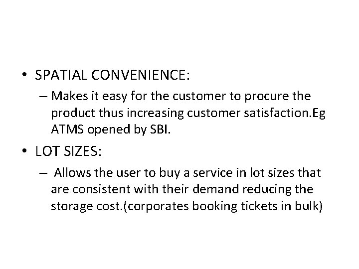  • SPATIAL CONVENIENCE: – Makes it easy for the customer to procure the