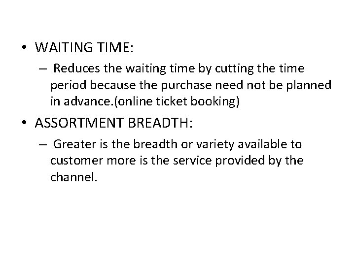  • WAITING TIME: – Reduces the waiting time by cutting the time period