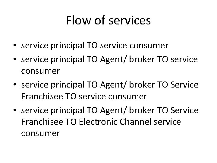 Flow of services • service principal TO service consumer • service principal TO Agent/