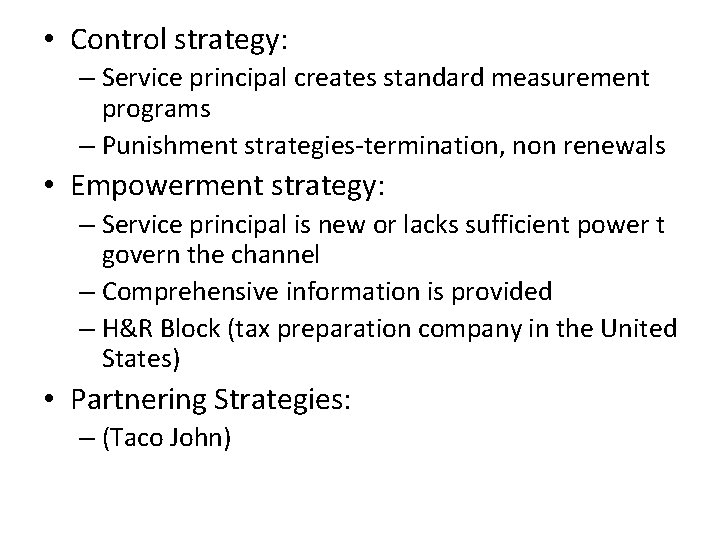  • Control strategy: – Service principal creates standard measurement programs – Punishment strategies-termination,