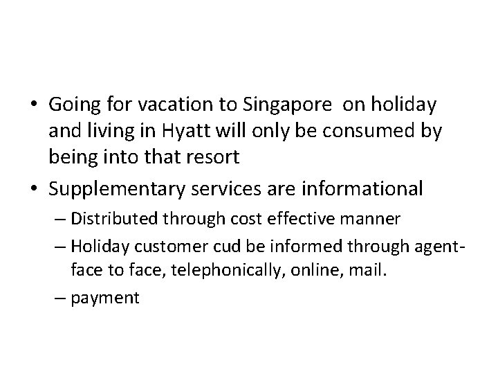  • Going for vacation to Singapore on holiday and living in Hyatt will