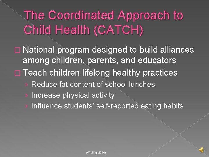 The Coordinated Approach to Child Health (CATCH) � National program designed to build alliances