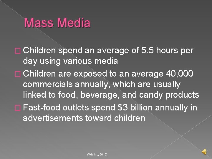 Mass Media � Children spend an average of 5. 5 hours per day using