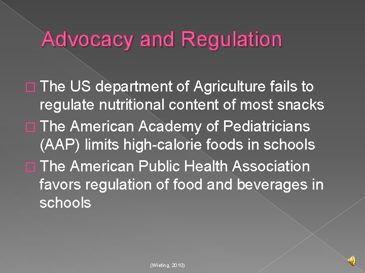 Advocacy and Regulation � The US department of Agriculture fails to regulate nutritional content