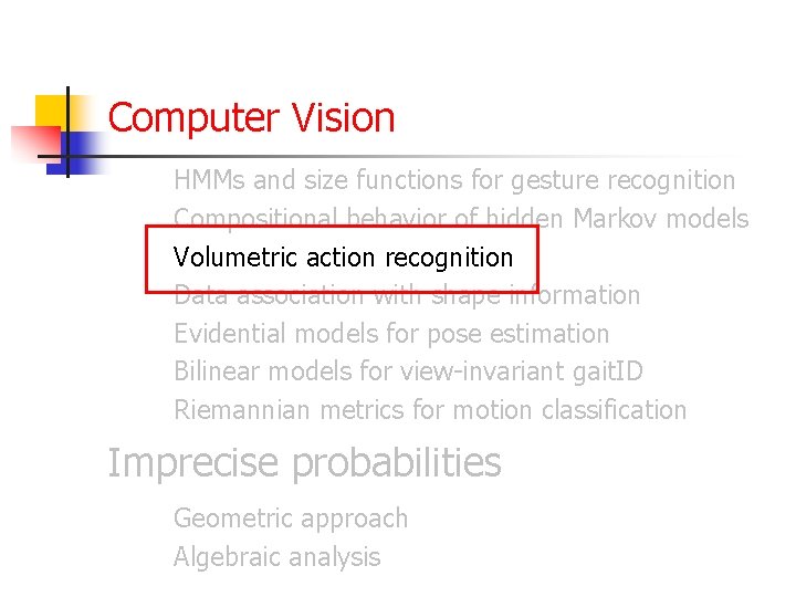 Computer Vision HMMs and size functions for gesture recognition Compositional behavior of hidden Markov Computer Vision HMMs and size functions for gesture recognition Compositional behavior of hidden Markov