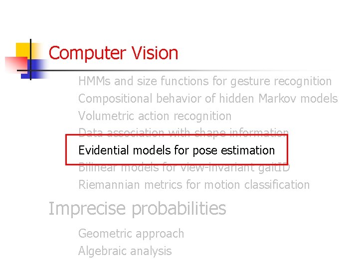 Computer Vision HMMs and size functions for gesture recognition Compositional behavior of hidden Markov Computer Vision HMMs and size functions for gesture recognition Compositional behavior of hidden Markov