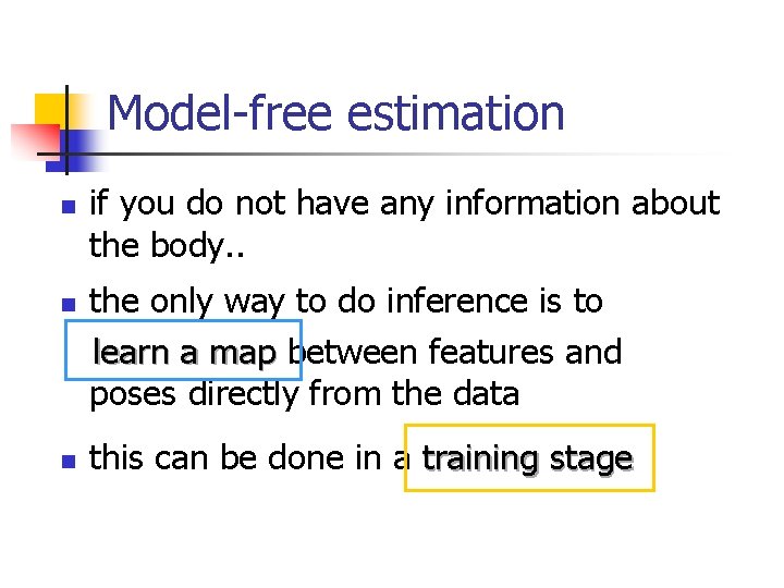 Model-free estimation n if you do not have any information about the body. . Model-free estimation n if you do not have any information about the body. .