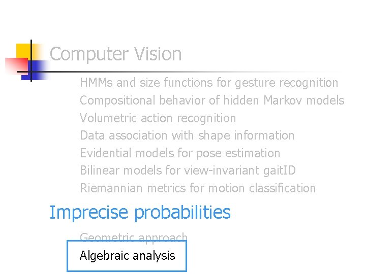 Computer Vision HMMs and size functions for gesture recognition Compositional behavior of hidden Markov Computer Vision HMMs and size functions for gesture recognition Compositional behavior of hidden Markov