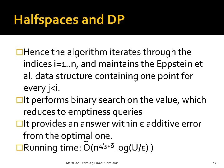 Halfspaces and DP �Hence the algorithm iterates through the indices i=1. . n, and
