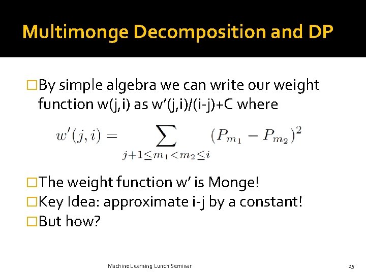 Multimonge Decomposition and DP �By simple algebra we can write our weight function w(j,