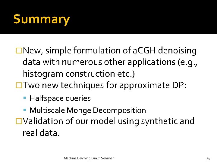 Summary �New, simple formulation of a. CGH denoising data with numerous other applications (e.