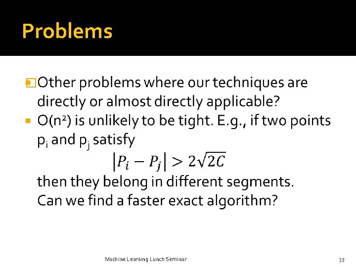 Problems � Machine Learning Lunch Seminar 35 