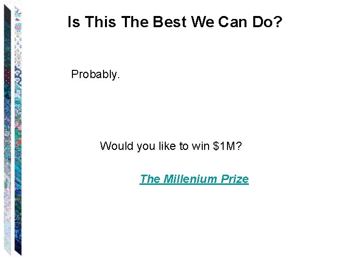 Is This The Best We Can Do? Probably. Would you like to win $1