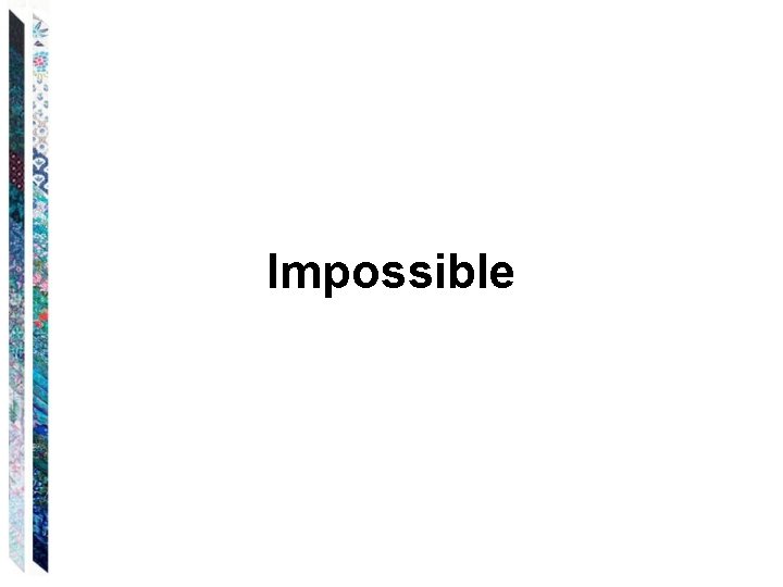 Impossible 