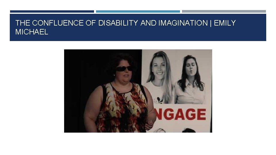 THE CONFLUENCE OF DISABILITY AND IMAGINATION | EMILY MICHAEL 