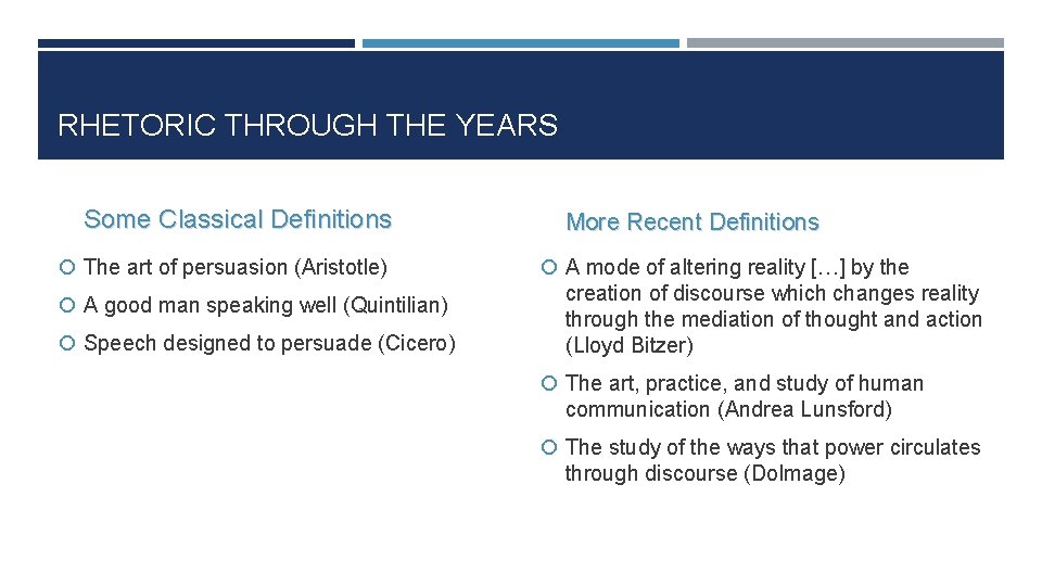 RHETORIC THROUGH THE YEARS Some Classical Definitions The art of persuasion (Aristotle) A good