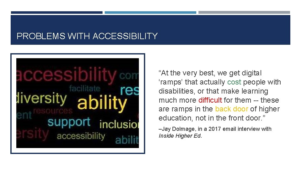PROBLEMS WITH ACCESSIBILITY “At the very best, we get digital ‘ramps’ that actually cost