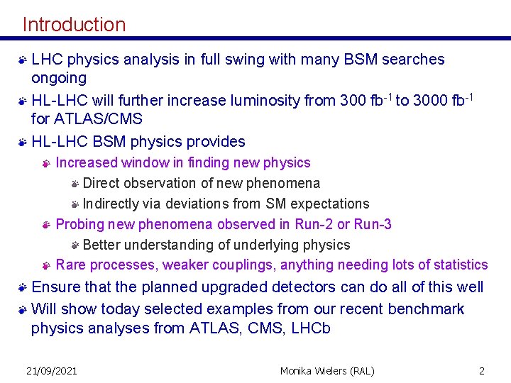 Introduction LHC physics analysis in full swing with many BSM searches ongoing HL-LHC will