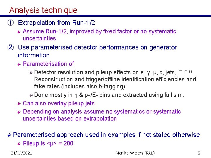 Analysis technique ① Extrapolation from Run-1/2 Assume Run-1/2, improved by fixed factor or no