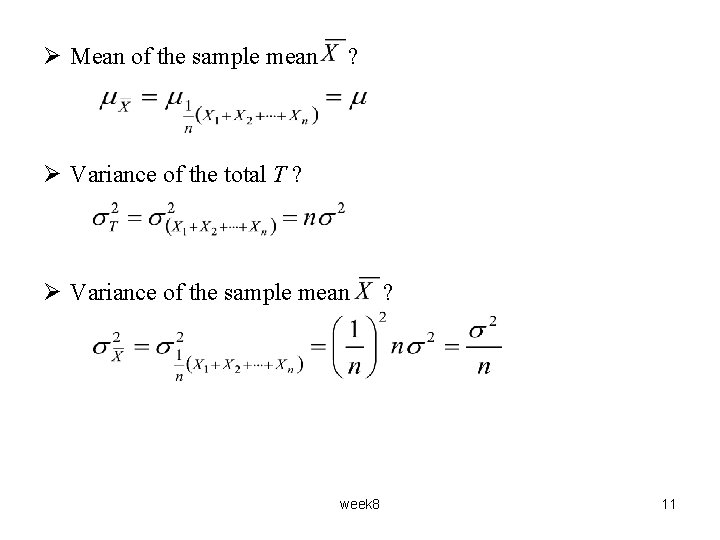Ø Mean of the sample mean ? Ø Variance of the total T ? Ø Mean of the sample mean ? Ø Variance of the total T ?