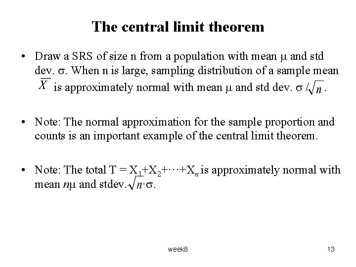 The central limit theorem • Draw a SRS of size n from a population The central limit theorem • Draw a SRS of size n from a population
