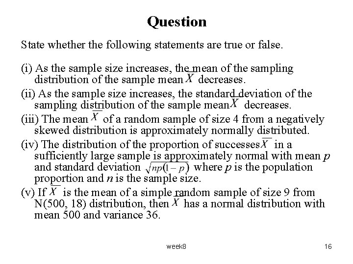 Question State whether the following statements are true or false. (i) As the sample Question State whether the following statements are true or false. (i) As the sample