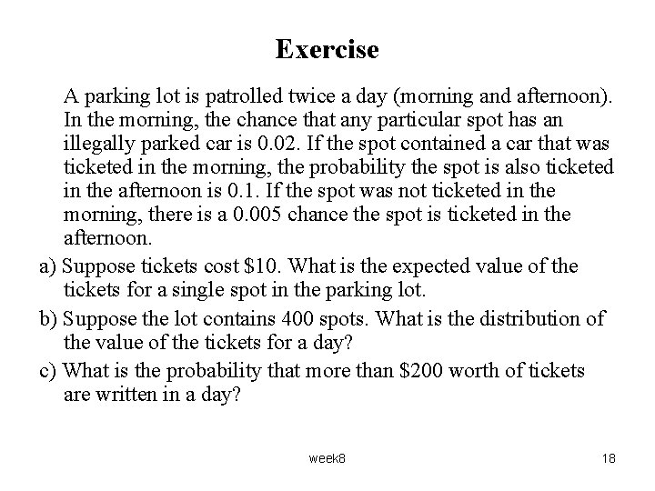 Exercise A parking lot is patrolled twice a day (morning and afternoon). In the