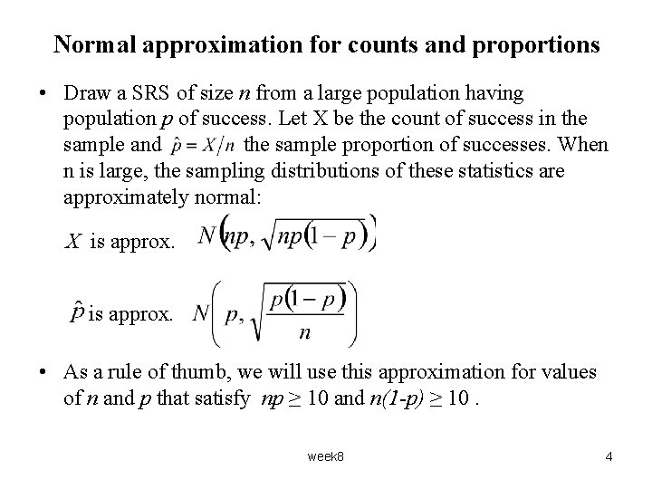 Normal approximation for counts and proportions • Draw a SRS of size n from Normal approximation for counts and proportions • Draw a SRS of size n from