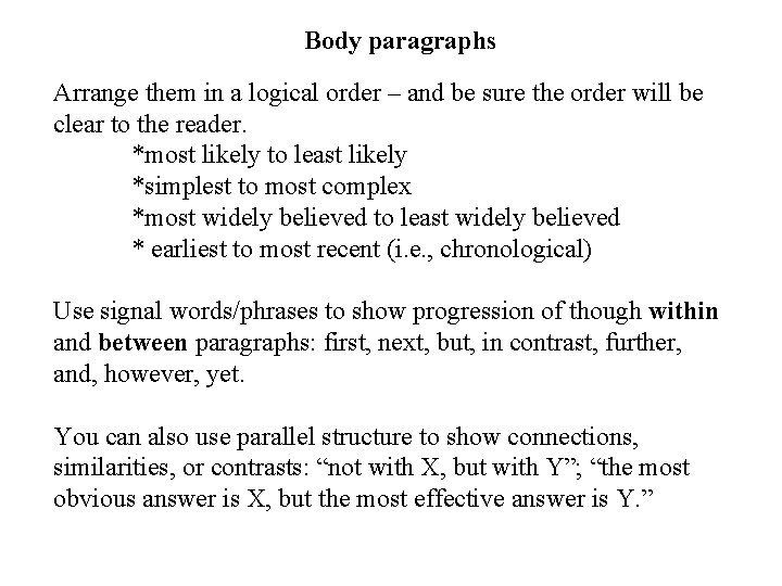 Body paragraphs Arrange them in a logical order – and be sure the order