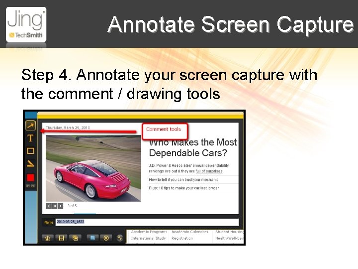 Annotate Screen Capture Step 4. Annotate your screen capture with the comment / drawing